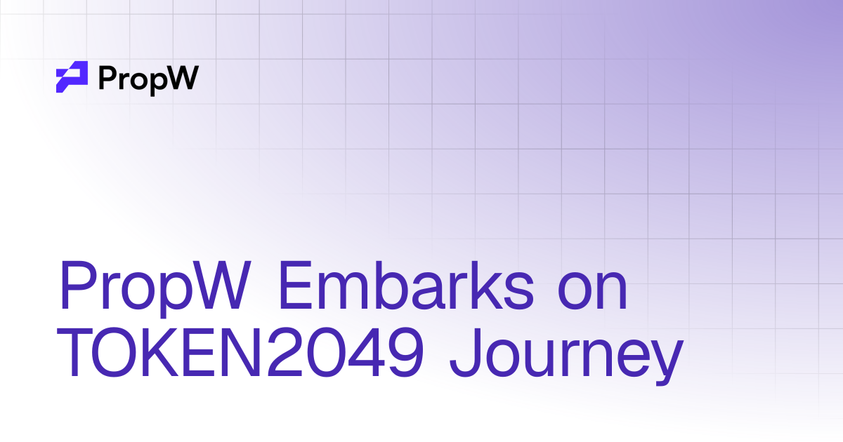 PropW Embarks on TOKEN2049 Journey | Blog | PropW